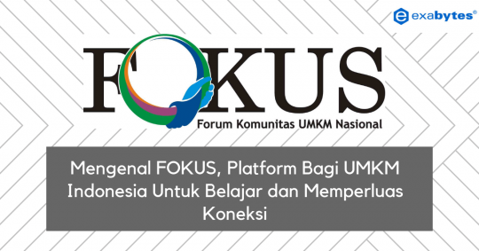 Mengenal FOKUS, Platform Bagi UMKM Indonesia Untuk Belajar dan Memperluas Koneksi - 2023