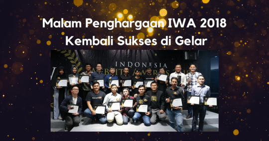 Malam Penghargaan IWA 2018 Kembali Sukses di Gelar - 2022