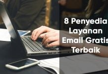 8 Penyedia Layanan Email Gratis Terbaik 8 Penyedia Layanan Email Gratis Terbaik