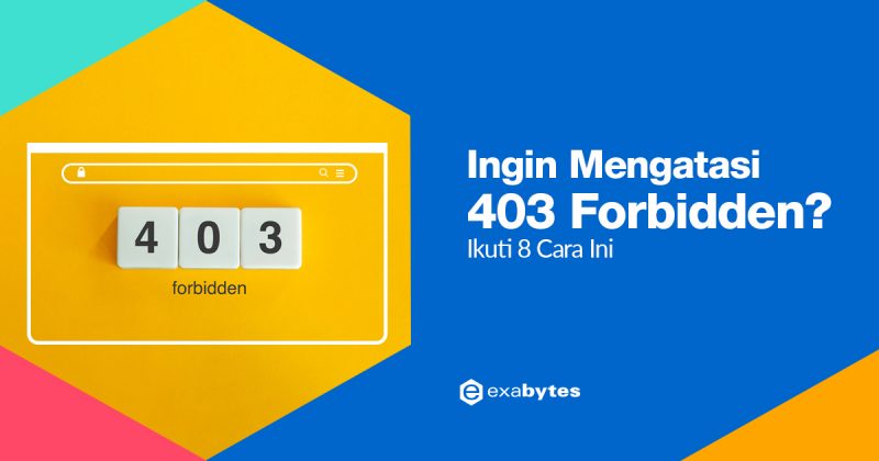 Apa Itu Error 403 Forbidden dan 8 Cara Cepat Mengatasinya