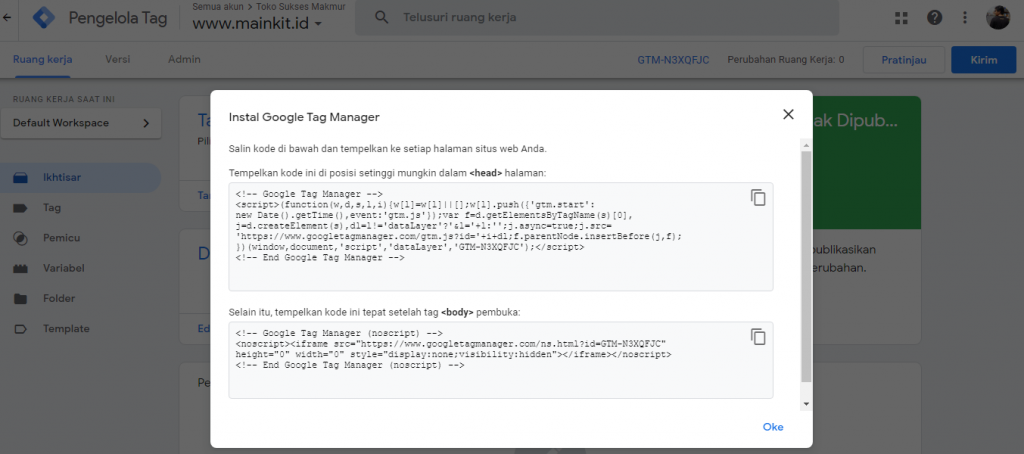 Sebelum masuk ke dashboard, terlebih dahulu Anda akan mendapatkan halaman pop up yang berisi code snippet untuk melakukan instalasi Google Tag Manager di website.