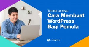 Cara Membuat WordPress Bagi Pemula (Tutorial Lengkap)
