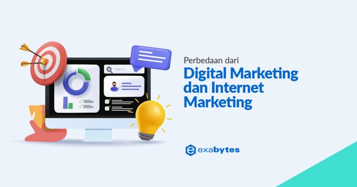 perbedaan dari digital marketing dan internet marketing