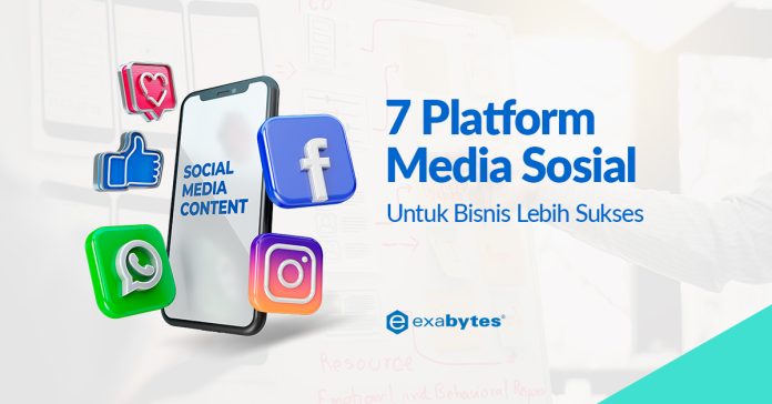 7 Platform Media Sosial Untuk Bisnis Lebih Sukses
