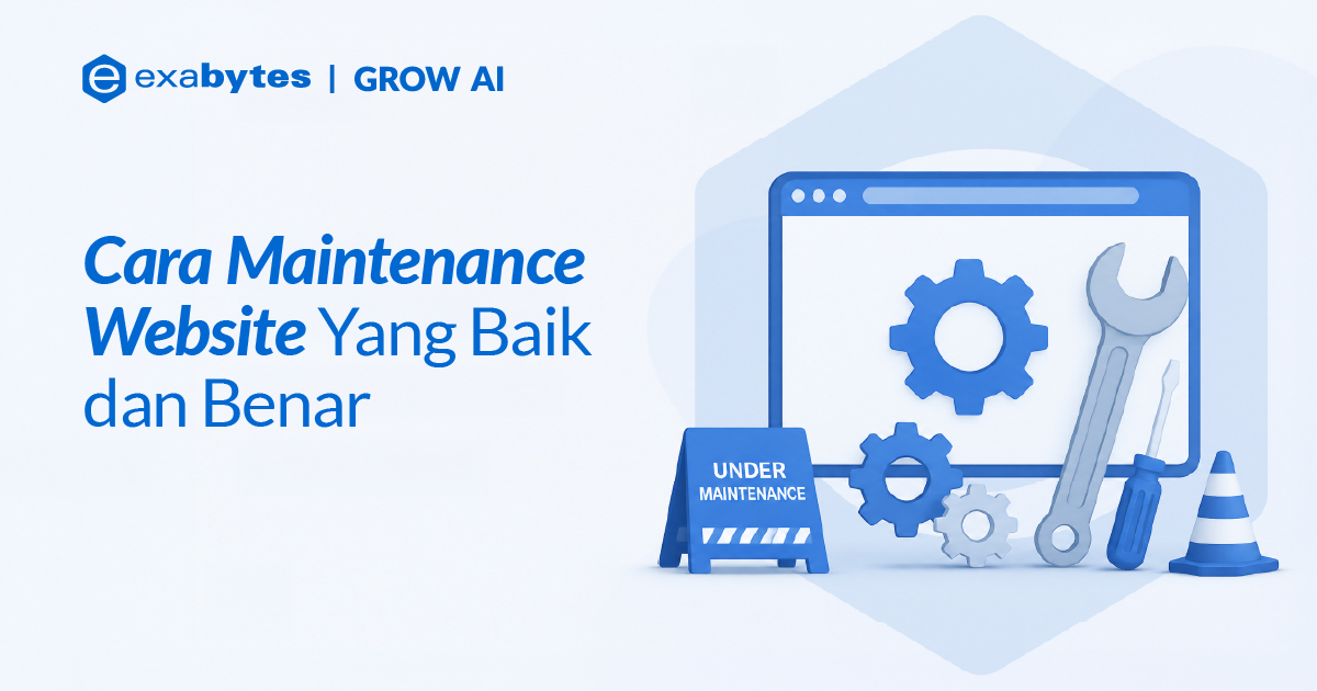 5+ Cara Maintenance Website Yang Baik dan Benar - Tutorial Digital Marketing, Website, & Bisnis Online - Exabytes cara maintenance website