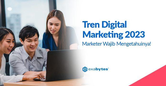Tren Digital Marketing 2023 Marketer Wajib Mengetahuinya!