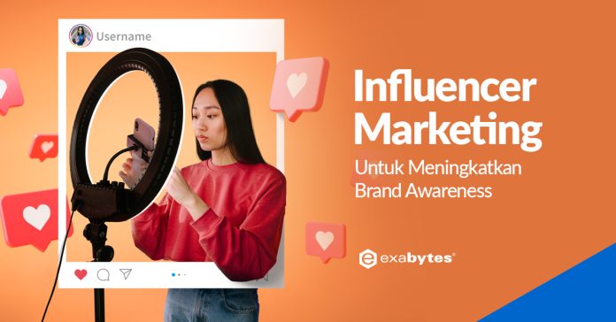 Influencer Marketing Untuk Meningkatkan Brand Awareness