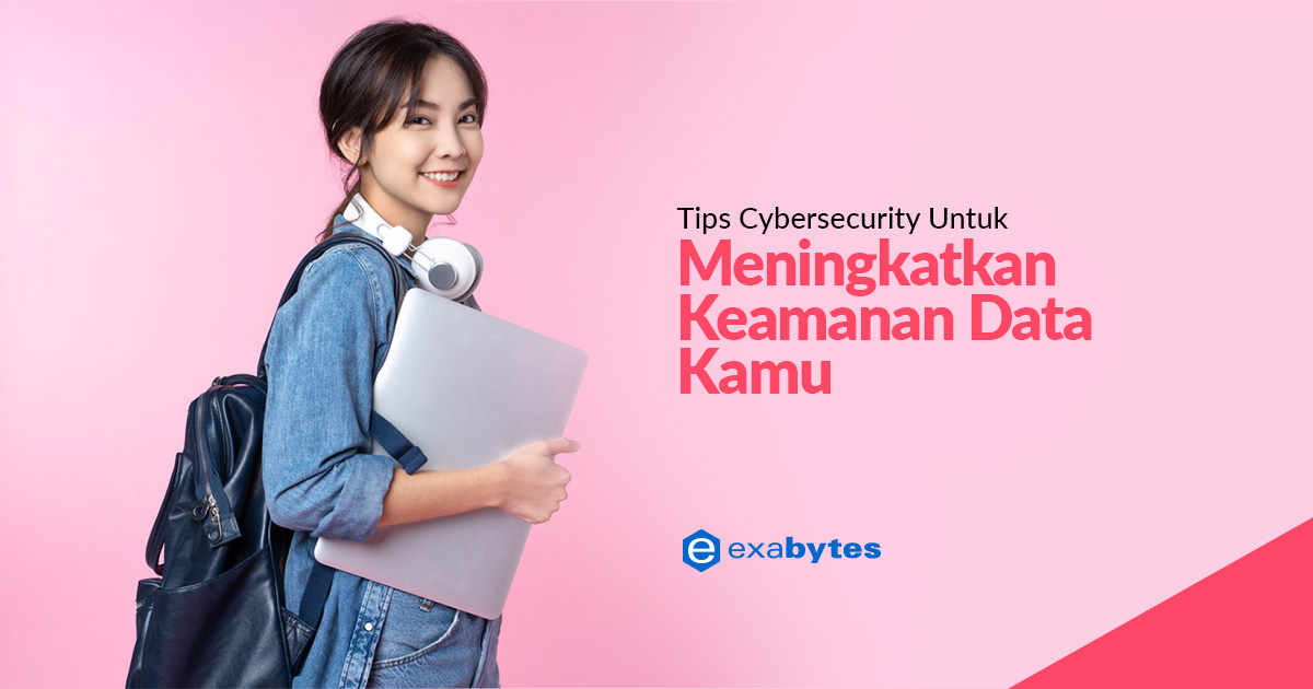 Tips Cybersecurity Untuk Meningkatkan Keamanan Data Kamu