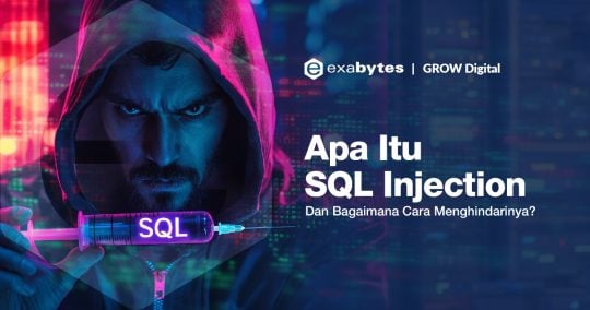 Apa Itu SQL Injection dan Bagaimana Cara Menghindarinya? - Tutorial Digital Marketing, Website, & Bisnis Online - Exabytes apa itu sql injection