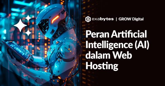 Peran Artificial Intelligence (AI) dalam Web Hosting - Tutorial Digital Marketing, Website, & Bisnis Online - Exabytes ai hosting