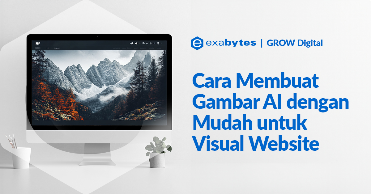 Cara Membuat Gambar AI dengan Mudah untuk Visual Website - Tutorial Digital Marketing, Website, & Bisnis Online - Exabytes cara membuat gambar ai