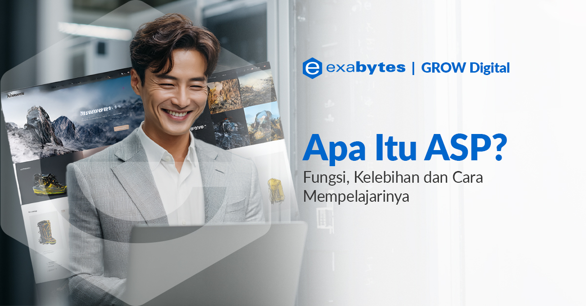 Apa Itu ASP? Fungsi, Kelebihan dan Cara Mempelajarinya - Tutorial Digital Marketing, Website, & Bisnis Online - Exabytes apa itu asp