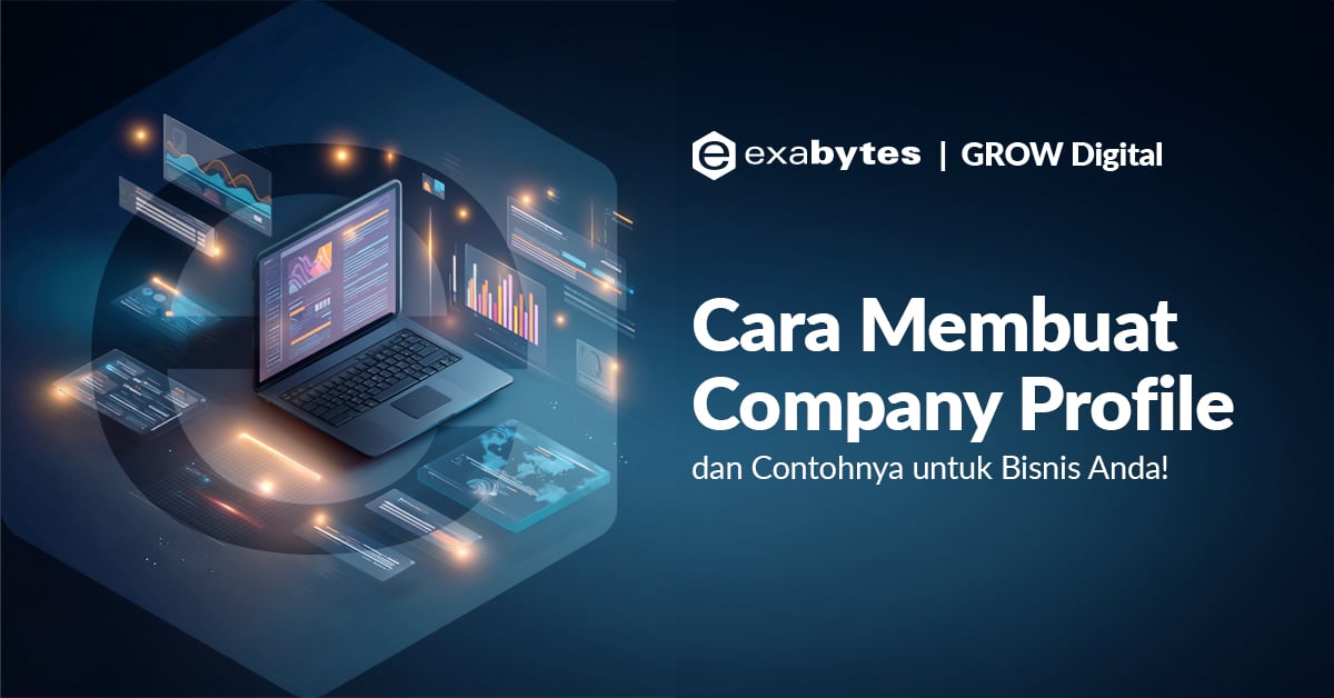 Cara Membuat Company Profile dan Contohnya untuk Bisnis Anda! - Tutorial Digital Marketing, Website, & Bisnis Online - Exabytes cara membuat company profil