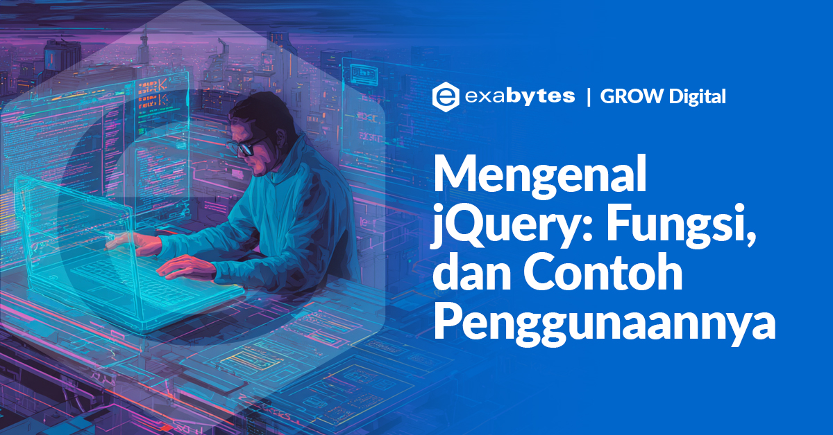Mengenal jQuery: Fungsi, dan Contoh Penggunaannya - Tutorial Digital Marketing, Website, & Bisnis Online - Exabytes jquery adalah