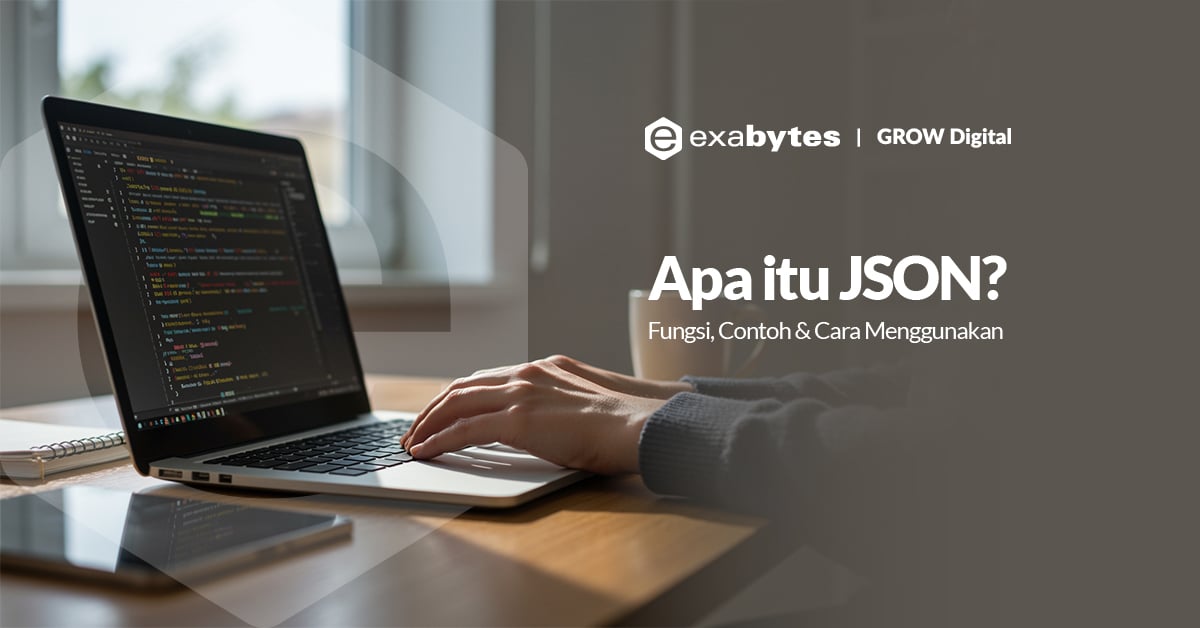 Apa itu JSON? Fungsi, Contoh & Cara Menggunakannya - Tutorial Digital Marketing, Website, & Bisnis Online - Exabytes apa itu json