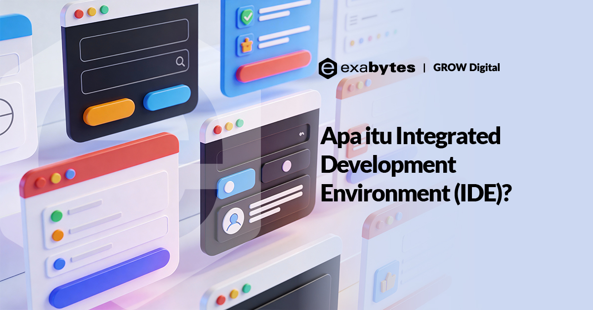 Apa itu Integrated Development Environment (IDE)? - Tutorial Digital Marketing, Website, & Bisnis Online - Exabytes Integrated Development Environment (IDE)