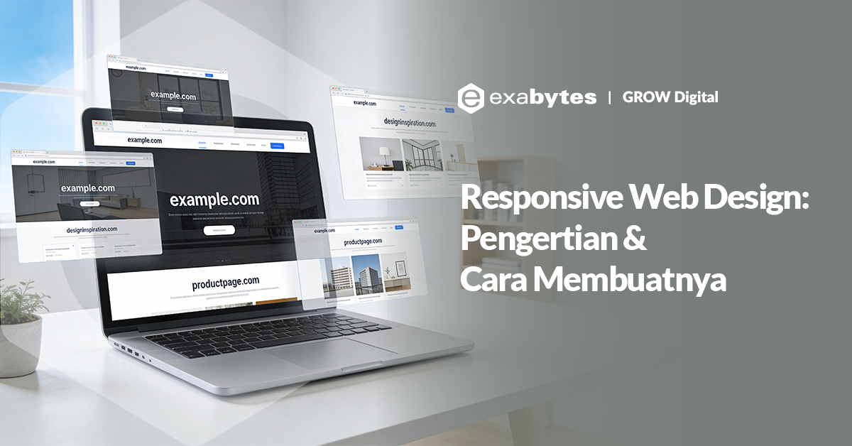 Responsive Web Design: Pengertian & Cara Membuatnya - Tutorial Digital Marketing, Website, & Bisnis Online - Exabytes responsive web design