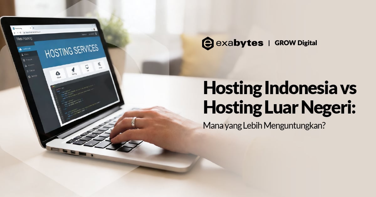 Hosting Indonesia vs Hosting Luar Negeri: Mana yang Lebih Menguntungkan? - Tutorial Digital Marketing, Website, & Bisnis Online - Exabytes hosting indonesia vs hosting luar negeri