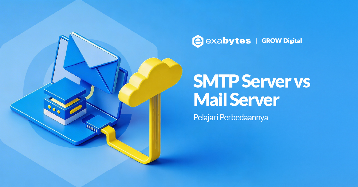 SMTP Server vs Mail Server, Pelajari Perbedaannya - Tutorial Digital Marketing, Website, & Bisnis Online - Exabytes smtp server vs mail server