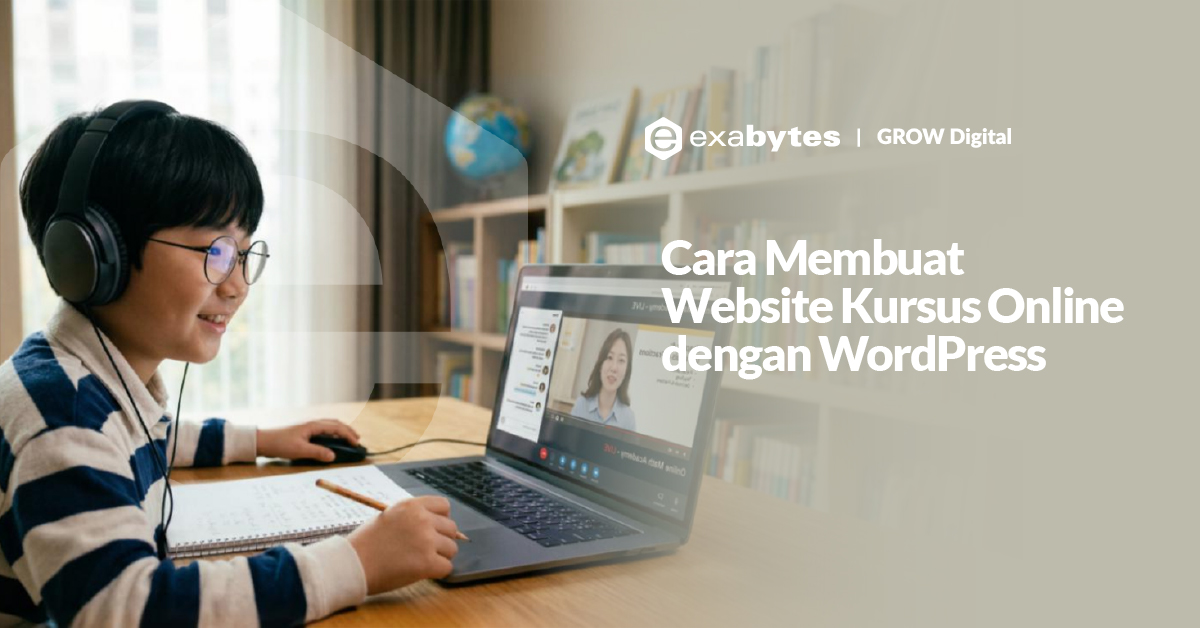 Cara Membuat Website Kursus Online dengan WordPress - Tutorial Digital Marketing, Website, & Bisnis Online - Exabytes cara membuat website kursus online