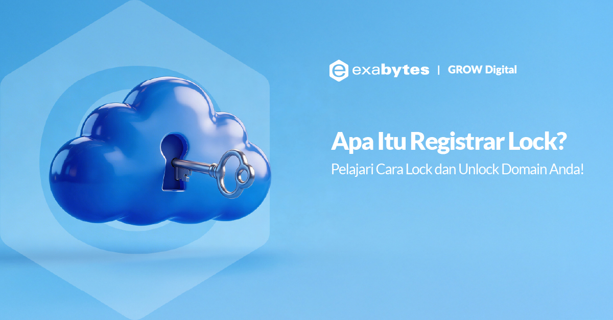 Apa Itu Registrar Lock? Pelajari Cara Lock dan Unlock Domain Anda! - Tutorial Digital Marketing, Website, & Bisnis Online - Exabytes registrar lock