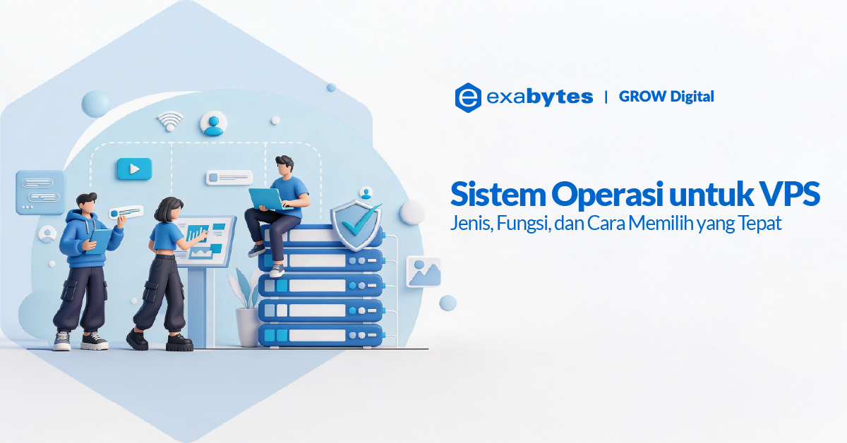 Sistem Operasi untuk VPS: Jenis, Fungsi, dan Cara Memilih yang Tepat - Tutorial Digital Marketing, Website, & Bisnis Online - Exabytes sistem operasi untuk vps