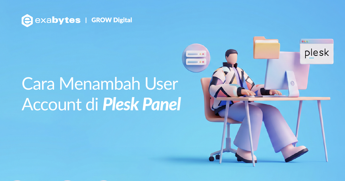 Cara Menambah User Account di Plesk Panel - Tutorial Digital Marketing, Website, & Bisnis Online - Exabytes Cara Menambah User Account di Plesk Panel