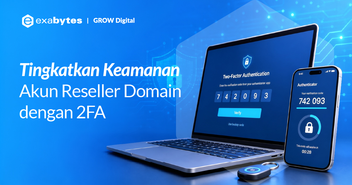 Tingkatkan Keamanan Akun Reseller Domain dengan 2FA - Tutorial Digital Marketing, Website, & Bisnis Online - Exabytes Tingkatkan Keamanan Akun Reseller Domain dengan 2FA