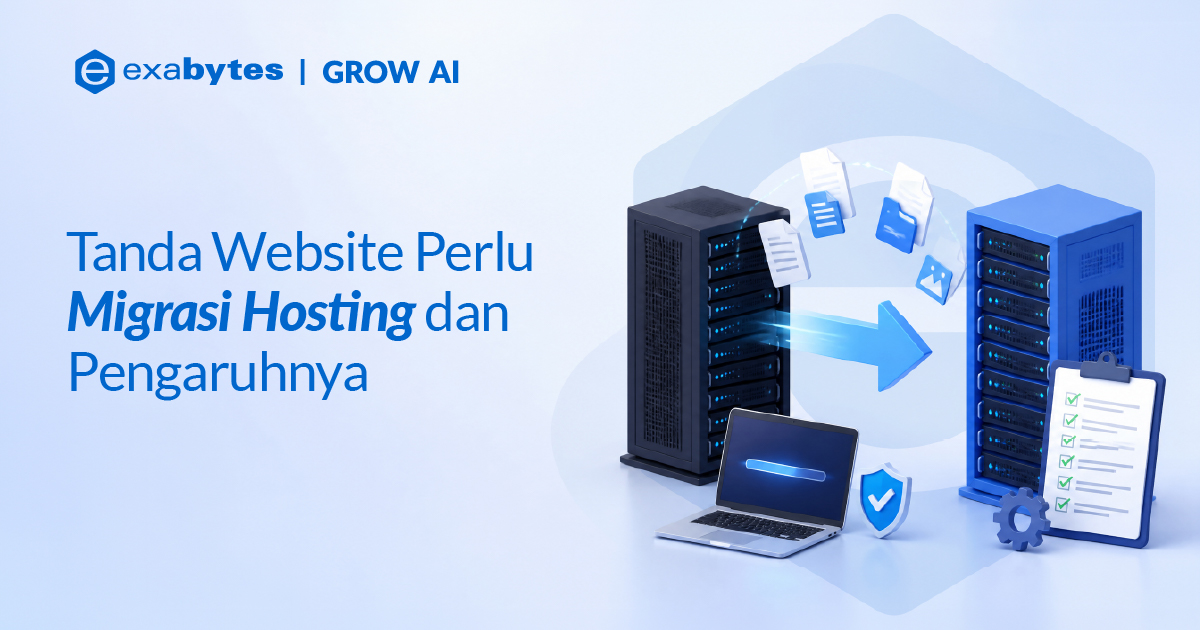 Tanda Website Perlu Migrasi Hosting dan Pengaruhnya - Tutorial Digital Marketing, Website, & Bisnis Online - Exabytes Tanda Website Perlu Migrasi Hosting