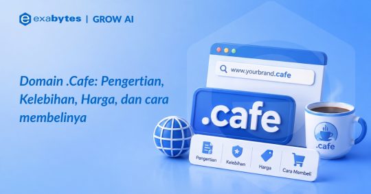 Domain .Cafe: Pengertian, Kelebihan, Harga, dan Cara Membelinya - Tutorial Digital Marketing, Website, & Bisnis Online - Exabytes Domain .cafe