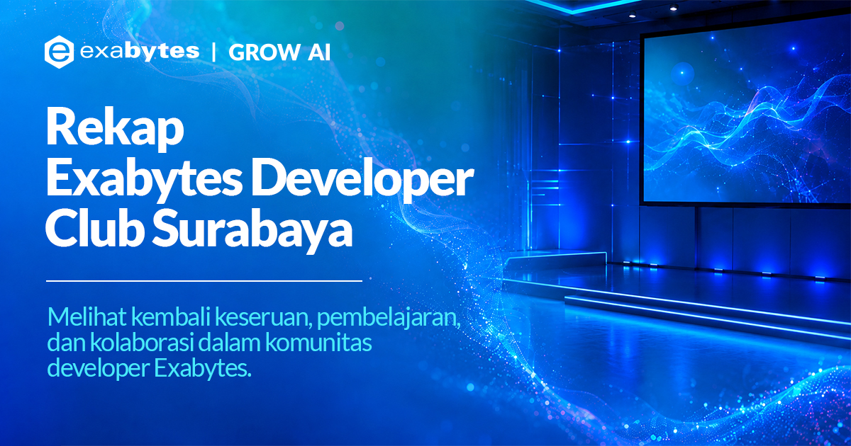 Rekap Exabytes Developer Club: Reimagining Web Development in the Age of AI Agents - Tutorial Digital Marketing, Website, & Bisnis Online - Exabytes rekap edc surabaya