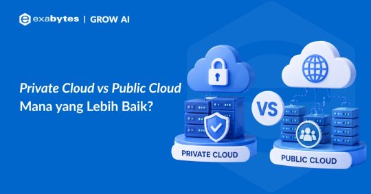 Private Cloud VS Public Cloud, Mana yang Lebih Baik? - Tutorial Digital Marketing, Website, & Bisnis Online - Exabytes private cloud vs public cloud