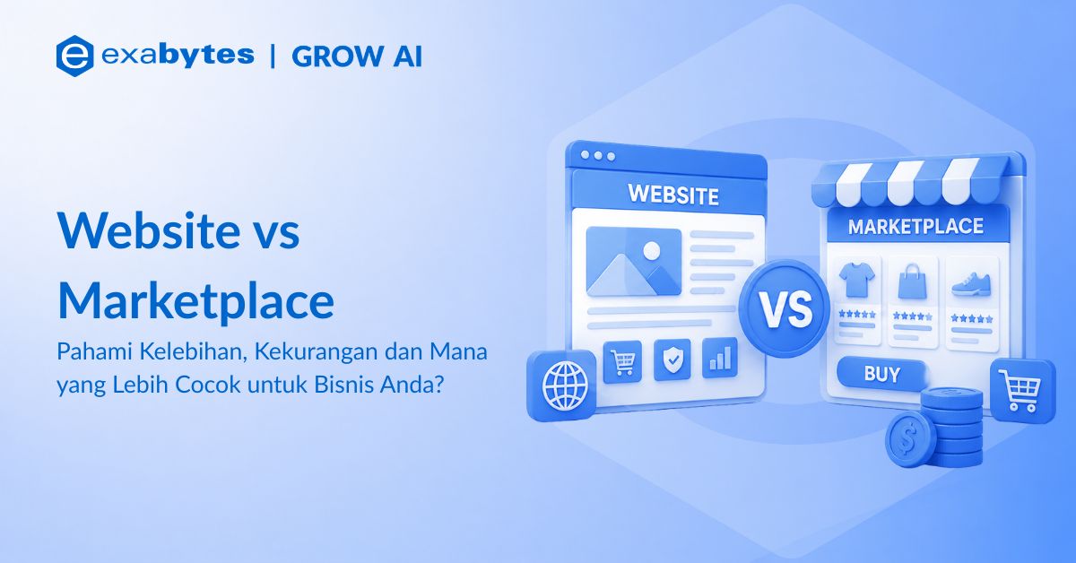 Website vs Marketplace: Ini Perbandingan Lengkapnya - Tutorial Digital Marketing, Website, & Bisnis Online - Exabytes Website vs Marketplace: Ini Perbandingan Lengkapnya - 2026