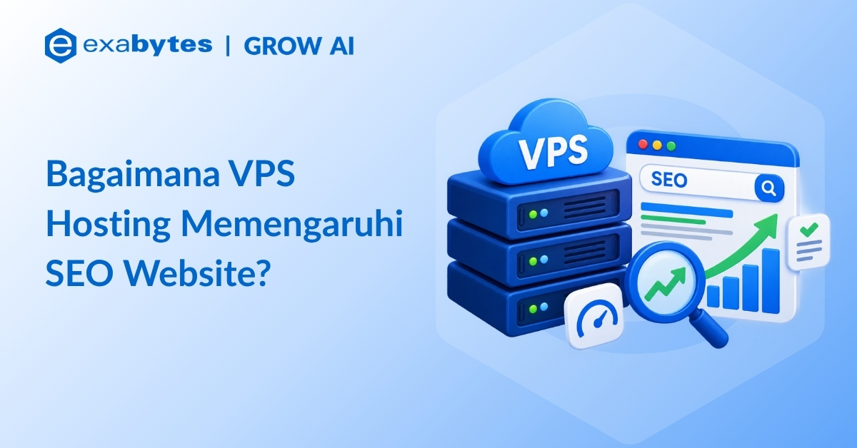 Bagaimana Pengaruh VPS Hosting Terhadap SEO Website Anda? - Tutorial Digital Marketing, Website, & Bisnis Online - Exabytes Pengaruh VPS Hosting Terhadap SEO