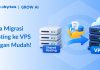 Cara Migrasi Hosting ke VPS: Panduan Lengkap dan Mudah Migrasi Hosting ke VPS