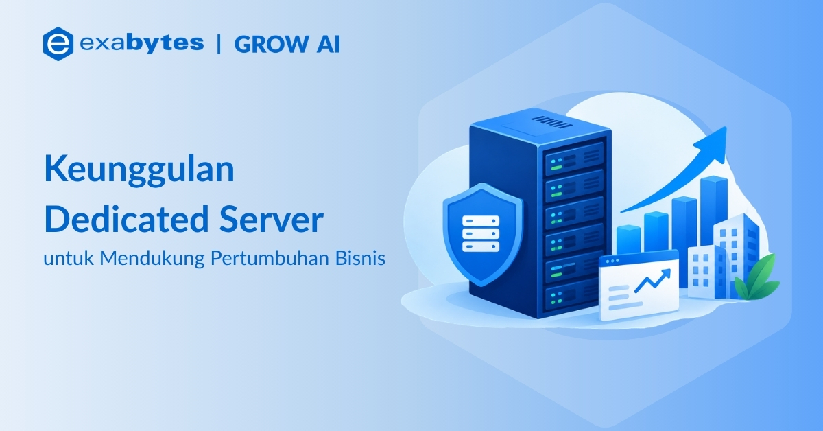 6 Keunggulan & Manfaat Dedicated Server untuk Buka Peluang Bisnis - Tutorial Digital Marketing, Website, & Bisnis Online - Exabytes Manfaat Dedicated server