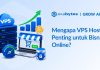 7 Alasan Mengapa VPS Hosting Penting untuk Bisnis Online Mengapa VPS Hosting Penting untuk Bisnis Online