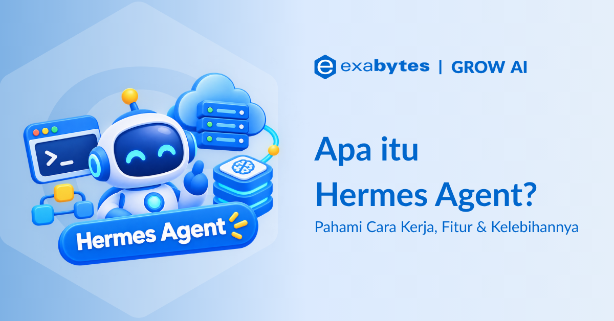 Hermes Agent: Panduan AI Agent untuk Otomatisasi Tugas - Tutorial Digital Marketing, Website, & Bisnis Online - Exabytes Hermest Agent
