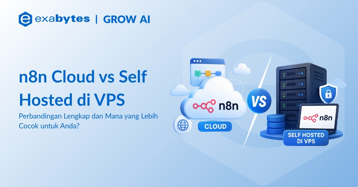 n8n Cloud vs Self-Hosted di VPS, Ini Perbandingan Lengkapnya - Tutorial Digital Marketing, Website, & Bisnis Online - Exabytes n8n Cloud vs Self Hosted