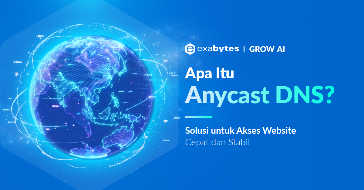 Anycast DNS: Solusi untuk Akses Website Cepat dan Stabil - Tutorial Digital Marketing, Website, & Bisnis Online - Exabytes Anycast DNS