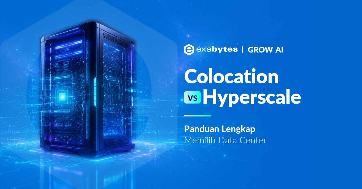 Colocation vs Hyperscale: Panduan Lengkap Memilih Data Center - Tutorial Digital Marketing, Website, & Bisnis Online - Exabytes Colocation VS Hyperscale