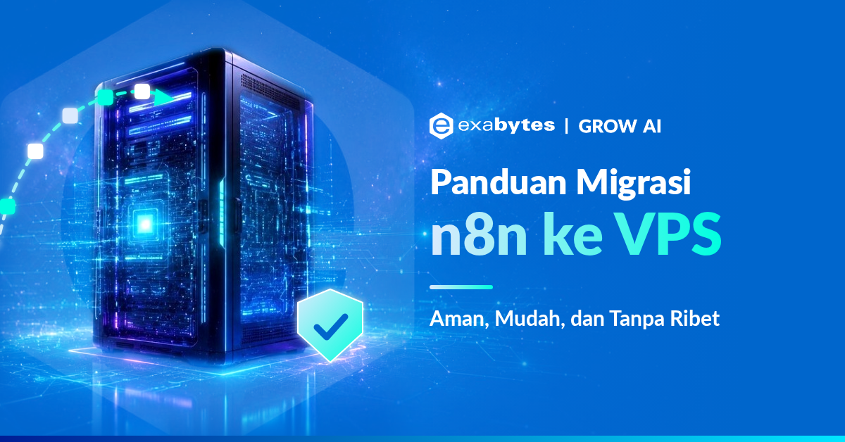 Panduan Migrasi n8n ke VPS: Aman, Mudah, dan Tanpa Ribet - Tutorial Digital Marketing, Website, & Bisnis Online - Exabytes migrasi n8n