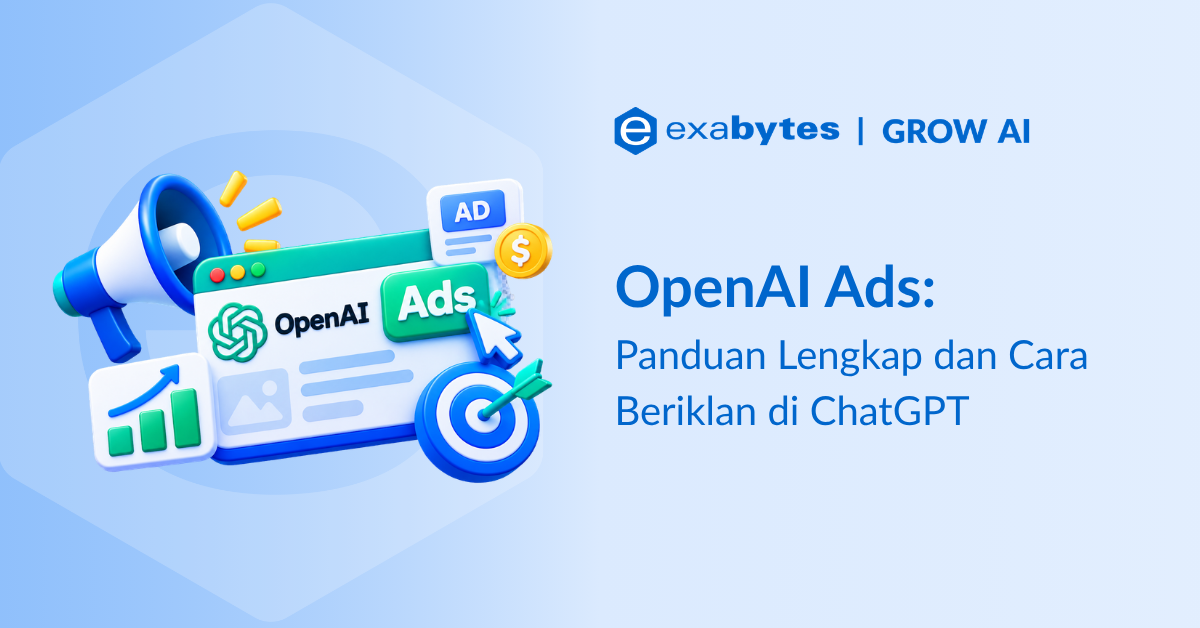 OpenAI Ads: Panduan, Cara Kerja, dan Beriklan di ChatGPT - Tutorial Digital Marketing, Website, & Bisnis Online - Exabytes Open AI Ads